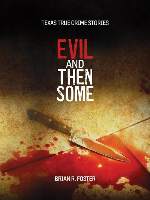 Title details for Evil and Then Some by Brian Foster - Available